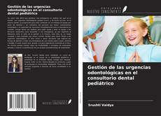 Capa do livro de Gestión de las urgencias odontológicas en el consultorio dental pediátrico 