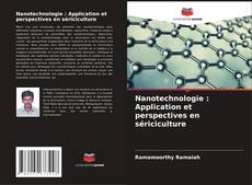 Capa do livro de Nanotechnologie : Application et perspectives en sériciculture 