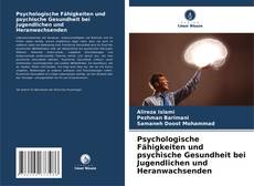 Buchcover von Psychologische Fähigkeiten und psychische Gesundheit bei Jugendlichen und Heranwachsenden