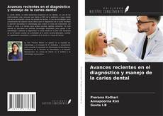 Copertina di Avances recientes en el diagnóstico y manejo de la caries dental