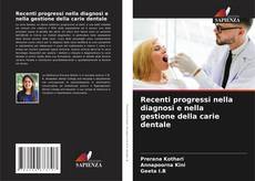 Portada del libro de Recenti progressi nella diagnosi e nella gestione della carie dentale