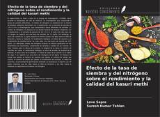 Bookcover of Efecto de la tasa de siembra y del nitrógeno sobre el rendimiento y la calidad del kasuri methi