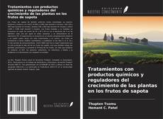 Buchcover von Tratamientos con productos químicos y reguladores del crecimiento de las plantas en los frutos de sapota
