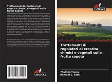 Buchcover von Trattamenti di regolatori di crescita chimici e vegetali sulla frutta sapota