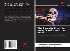 Copertina di Theological-philosophical essay on the question of death