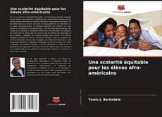 Capa do livro de Une scolarité équitable pour les élèves afro-américains 