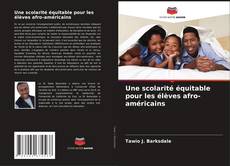 Portada del libro de Une scolarité équitable pour les élèves afro-américains