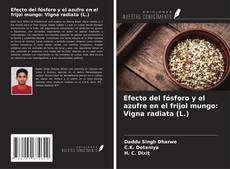Capa do livro de Efecto del fósforo y el azufre en el frijol mungo: Vigna radiata (L.) 
