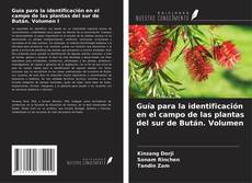 Bookcover of Guía para la identificación en el campo de las plantas del sur de Bután. Volumen I