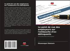 Portada del libro de Le point de vue des employeurs sur l'embauche d'ex-délinquants