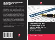 Capa do livro de Perspectivas dos empregadores na contratação de ex-delinquentes 