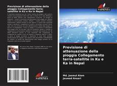 Previsione di attenuazione della pioggia Collegamento terra-satellite in Ku e Ka in Nepal kitap kapağı