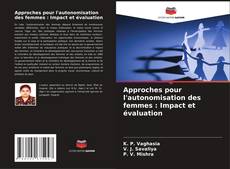 Couverture de Approches pour l'autonomisation des femmes : Impact et évaluation