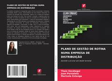 Buchcover von PLANO DE GESTÃO DE ROTINA NUMA EMPRESA DE DISTRIBUIÇÃO