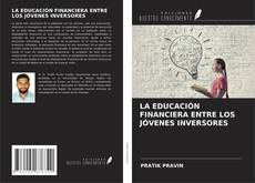 Bookcover of LA EDUCACIÓN FINANCIERA ENTRE LOS JÓVENES INVERSORES