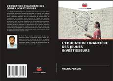 L'ÉDUCATION FINANCIÈRE DES JEUNES INVESTISSEURS的封面