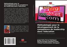 Copertina di Méthodologie pour le développement de la compétence de leadership dans l'éducation