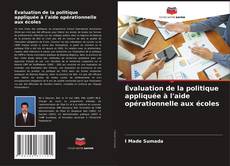 Copertina di Évaluation de la politique appliquée à l'aide opérationnelle aux écoles