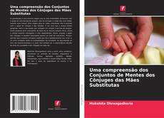 Buchcover von Uma compreensão dos Conjuntos de Mentes dos Cônjuges das Mães Substitutas