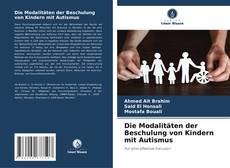 Die Modalitäten der Beschulung von Kindern mit Autismus kitap kapağı
