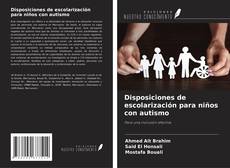 Copertina di Disposiciones de escolarización para niños con autismo