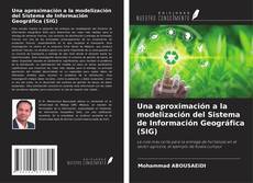 Bookcover of Una aproximación a la modelización del Sistema de Información Geográfica (SIG)