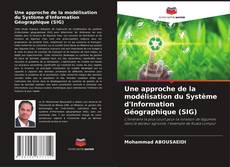 Une approche de la modélisation du Système d'Information Géographique (SIG) kitap kapağı