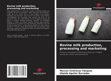 Bookcover of Bovine milk production, processing and marketing