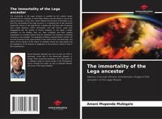 Couverture de The immortality of the Lega ancestor