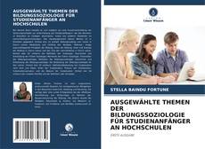 Bookcover of AUSGEWÄHLTE THEMEN DER BILDUNGSSOZIOLOGIE FÜR STUDIENANFÄNGER AN HOCHSCHULEN