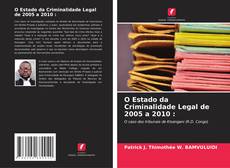 O Estado da Criminalidade Legal de 2005 a 2010 : kitap kapağı