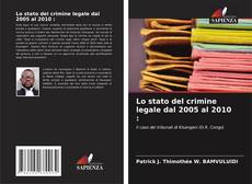 Capa do livro de Lo stato del crimine legale dal 2005 al 2010 : 