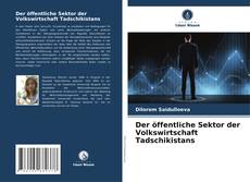 Bookcover of Der öffentliche Sektor der Volkswirtschaft Tadschikistans