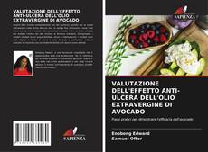 Buchcover von VALUTAZIONE DELL'EFFETTO ANTI-ULCERA DELL'OLIO EXTRAVERGINE DI AVOCADO