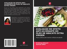 Buchcover von AVALIAÇÃO DO EFEITO ANTI-ULCERANTE DO ÓLEO DE ABACATE EXTRA VIRGEM