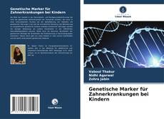 Genetische Marker für Zahnerkrankungen bei Kindern kitap kapağı