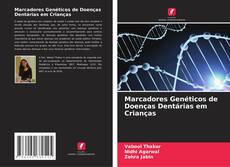 Buchcover von Marcadores Genéticos de Doenças Dentárias em Crianças