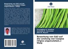 Portada del libro de Bewertung von GA3 auf die Leistung von Cowpea (Vigna unguiculata(L.) Walp