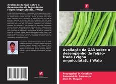 Bookcover of Avaliação da GA3 sobre o desempenho do feijão-frade (Vigna unguiculata(L.) Walp