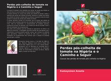 Buchcover von Perdas pós-colheita de tomate na Nigéria e o Caminho a Seguir