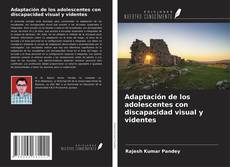 Bookcover of Adaptación de los adolescentes con discapacidad visual y videntes