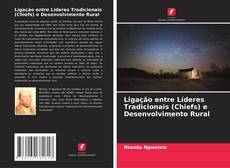 Capa do livro de Ligação entre Líderes Tradicionais (Chiefs) e Desenvolvimento Rural 