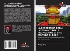 Buchcover von LA LEADERSHIP DEGLI INSEGNANTI NELLA PROMOZIONE DI UNA CULTURA DI PACE