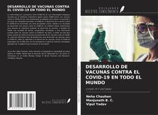 Bookcover of DESARROLLO DE VACUNAS CONTRA EL COVID-19 EN TODO EL MUNDO