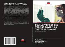 Bookcover of DÉVELOPPEMENT DES VACCINS COVID-19 À TRAVERS LE MONDE