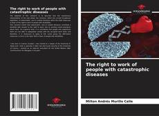 Couverture de The right to work of people with catastrophic diseases