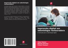 Impressão digital em odontologia restauradora kitap kapağı