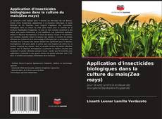 Capa do livro de Application d'insecticides biologiques dans la culture du maïs(Zea mays) 