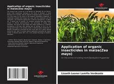 Bookcover of Application of organic insecticides in maize(Zea mays)