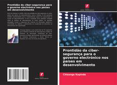 Bookcover of Prontidão da ciber-segurança para o governo electrónico nos países em desenvolvimento